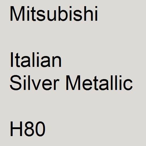 Mitsubishi, Italian Silver Metallic, H80.